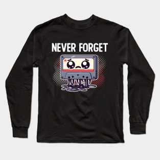 Never Forget Cassette Tape Long Sleeve T-Shirt